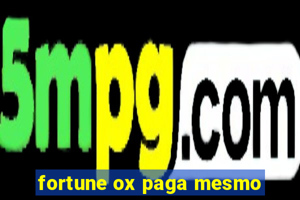 fortune ox paga mesmo